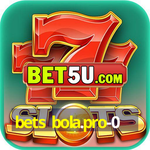 bets bola.pro